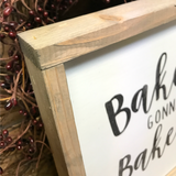Bakers Gonna Bake, Wooden Kitchen Sign