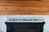 The Lake Is Calling And I Must Go, Lakehouse Decor, Lake Lover Gift