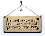 Mothers Are Like Buttons...They Hold Everything Together, Mother's Day Gift