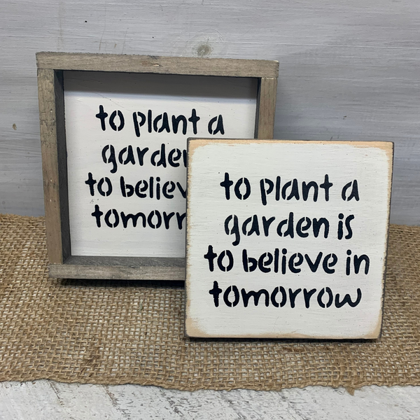 To Plant A Garden Is To Believe In Tomorrow, Garden Gift – Woodticks Wood'n  Signs