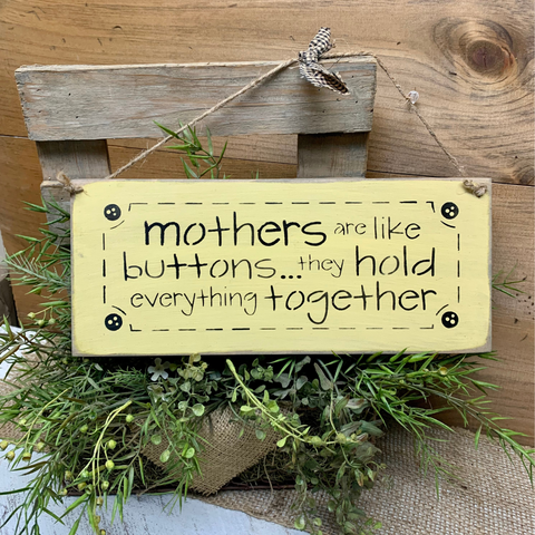 Mothers Are Like Buttons...They Hold Everything Together, Mother's Day Gift