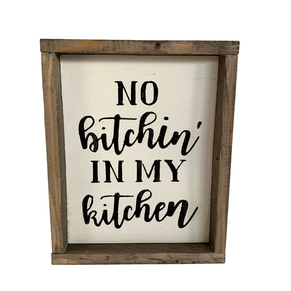 No Bitchin decor My Signs In Kitchen, Wood\'n Woodticks kitchen Funny –