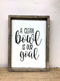 A Clean Bowl Is Our Goal, Funny Bathroom Sign