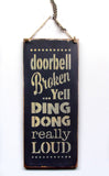 Doorbell Broken, Wooden Sign, Funny Wood Sign