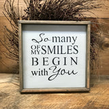 Rustic Framed Sign, So Many Of My Smiles Begin With You