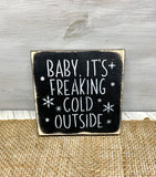 Baby It's Freaking Cold Outside, Tiered Tray Decor, Winter Sign
