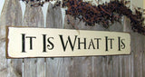 It Is What It Is, Wooden Sign, Rustic Decor