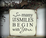 So Many Of My Smiles Begin With You, Wooden Sign