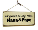 Our Greatest Blessings Call Us Nana and Papa, Wooden Sign