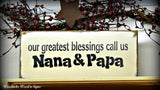 Our Greatest Blessings Call Us Nana and Papa, Wooden Sign