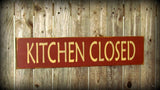 Kitchen Closed, Rustic Kitchen Sign