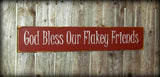God Bless Our Flakey Friends, Wooden Winter Sign