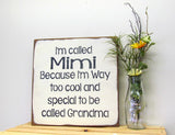 I'm Called Mimi Because I'm Way Too Cool And Special To Be Called Grandma, Wooden Family Sign