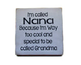 I'm Called Nana Because I'm Way Too Cool and Special To Be Called Grandma, Gift For Nana