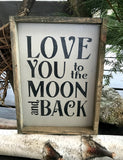 Love You To The Moon And Back, Wooden Sign
