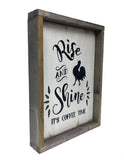 Rise And Shine, It's Coffee Time, Rustic Wooden Sign, Farmhouse Decor