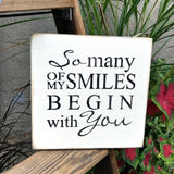 So Many Of My Smiles Begin With You, Wooden Sign
