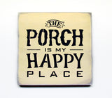 Porch Decor, Wooden Sign, The Porch Is My Happy Place