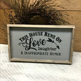 This House Runs On Love Laughter & Inappropriate Humor, Funny Wood Sign