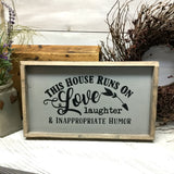 This House Runs On Love Laughter & Inappropriate Humor, Funny Wood Sign