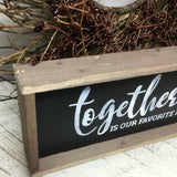 Valentines Day Gift, Together Is Our Favorite Place To Be