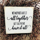 We May Not Have It All Together, Family Wooden Sign, Gift For Mom