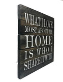 Rustic Farmhouse, What I Love Most About My Home Is Who I Share It With, Housewarming Gift