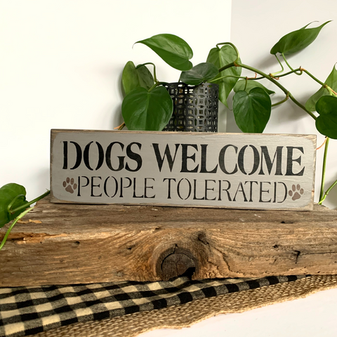 Dogs Welcome People Tolerated, Wooden Sign for the Pet Lover