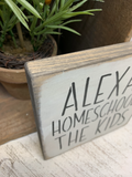 Funny Wood Sign, Alexa Homeschool The Kids, E-Learning Sign