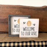 Welcome To Our Hive, Sm Wooded Sign