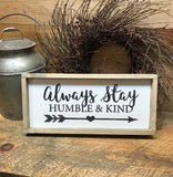 Always Stay Humble And Kind, Framed Wooden Sign
