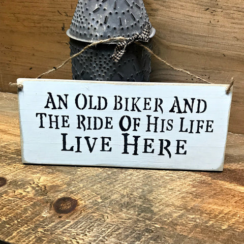 An Old Biker And The Ride Of His Life Live Here, Wooden Sign, Gift For Husband