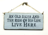 An Old Biker And The Ride Of His Life Live Here, Wooden Sign, Gift For Husband