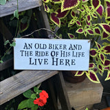 An Old Biker And The Ride Of His Life Live Here, Wooden Sign, Gift For Husband