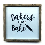 Bakers Gonna Bake, Wooden Kitchen Sign