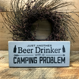 Just Another Drinker With A Camping Problem, Wooden Sign