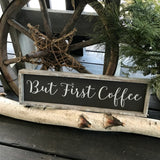 But First Coffee, Wooden Coffee Sign