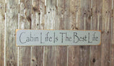 Cabin Life Is The Best Life, Wooden Cabin Sign