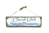 Cherish Life's Simple Pleasures, Wooden Sign