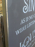 Wood Inspirational Sign, Dance Sing Love