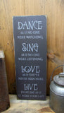 Wood Inspirational Sign, Dance Sing Love