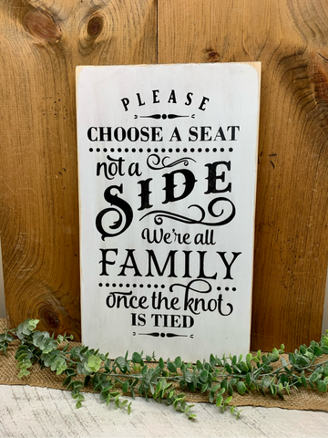 Wedding Sign, Please Choose A Seat Not A Side, Rustic Wedding Welcome –  Woodticks Wood'n Signs