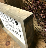 Follow That Dream, Wooden Inspirational Sign