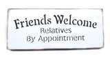 Friends Welcome Relatives By Appointment, Wooden Sign