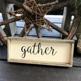 Gather, Rustic Wooden Framed Sign