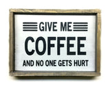 Give Me Coffee, Rustic Coffee Decor