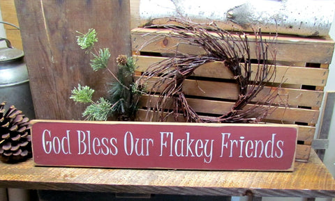 God Bless Our Flakey Friends, Wooden Signs