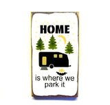 Home Is Where You Park It, Wooden Camper Sign