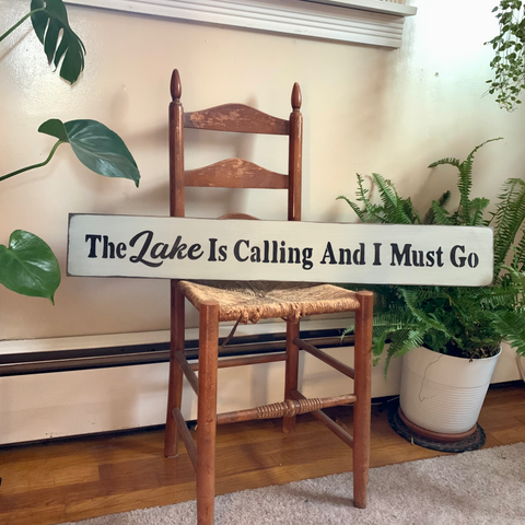 The Lake Is Calling And I Must Go, Lakehouse Decor, Lake Lover Gift