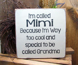 I'm Called Mimi Because I'm Way Too Cool And Special To Be Called Grandma, Wooden Family Sign